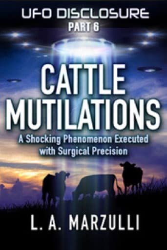 Poster for UFO Disclosure Part 6: Cattle Mutilations - A Shocking Phenomenon with Surgical Precision
