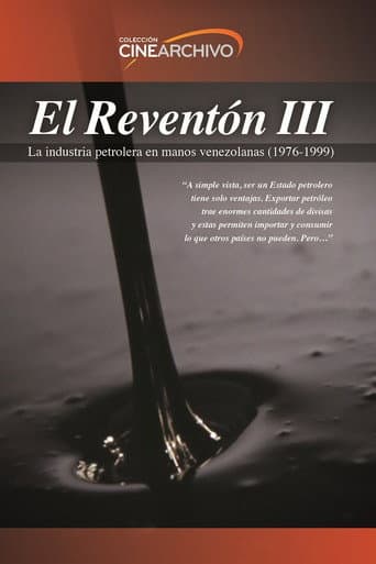 Poster for El Reventón III: La industria petrolera en manos venezolanas (1976 - 1999)