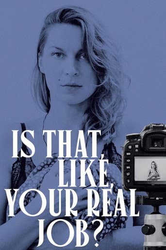Poster for Is That, Like, Your Real Job?