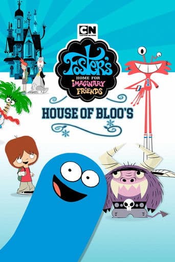 Poster for Foster's Home For Imaginary Friends: House of Bloo's