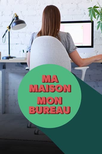 Poster for Ma maison : mon bureau