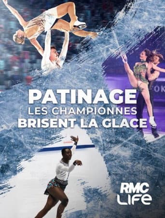 Poster for Patinage : Les championnes brisent la glace
