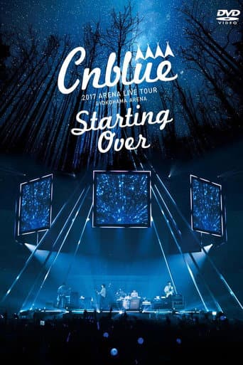 Poster for CNBLUE 2017 ARENA LIVE TOUR ~Starting Over~ @YOKOHAMA ARENA