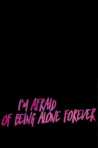Poster for I’m Afraid Of Being Alone Forever