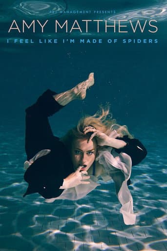 Poster for Amy Matthews: I Feel Like I'm Made of Spiders