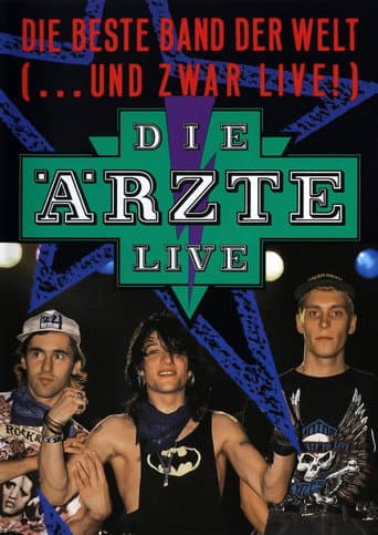 Poster for Die Ärzte: Die beste Band der Welt (...und zwar live!)