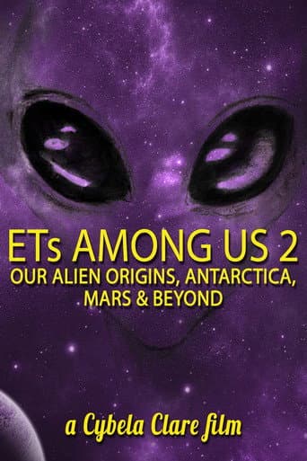 Poster for ETs Among Us 2: Our Alien Origins, Antarctica, Mars and Beyond