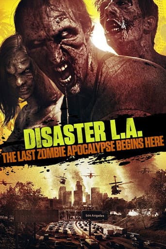 Poster for Disaster L.A.: The Last Zombie Apocalypse Begins Here