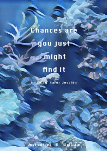 Poster for Chances Are You Just Might Find It