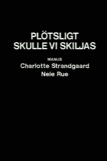Poster for Plötsligt skulle vi skiljas