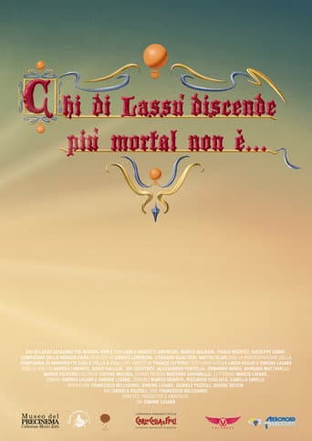 Poster for Chi di lassù discende più mortal non è
