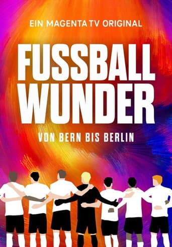 Poster for Fußballwunder: Von Bern bis Berlin