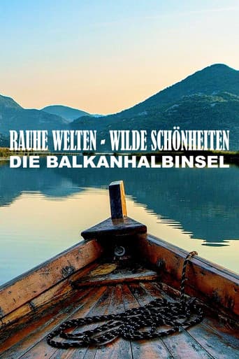 Poster for Raue Welten - Wilde Schönheiten - Die Balkanhalbinsel