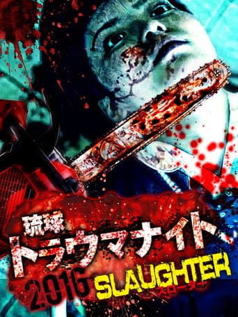 Poster for Ryukyu Trauma Night: 2016 SLAUGHTER