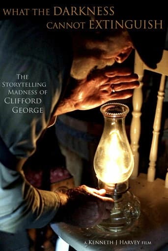 Poster for What the Darkness Cannot Extinguish: The Storytelling Madness of Clifford George