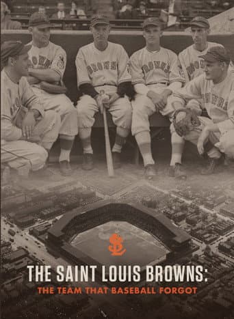 Poster for The Saint Louis Browns: The Team That Baseball Forgot
