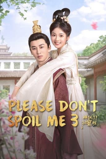 Poster for Please Don’t Spoil Me