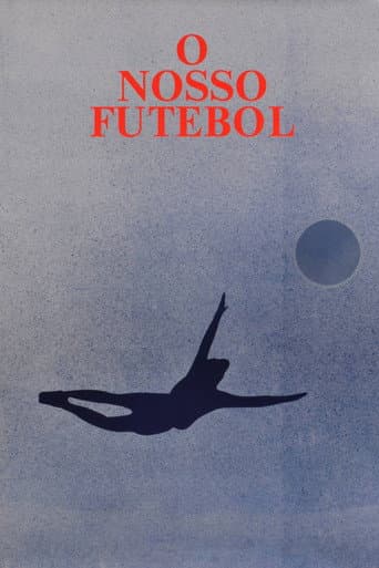 Poster for O Nosso Futebol