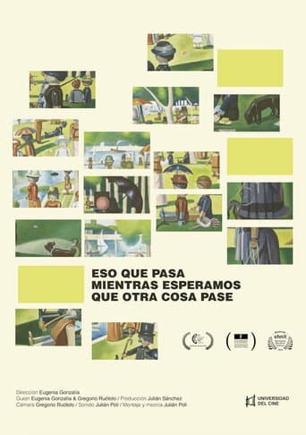 Poster for Eso que pasa mientras esperamos que otra cosa pase