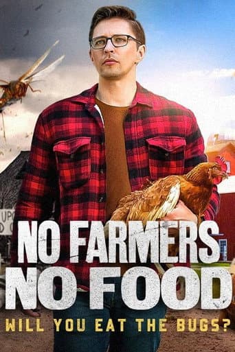 Poster for No Farmers No Food: Will You Eat the Bugs?