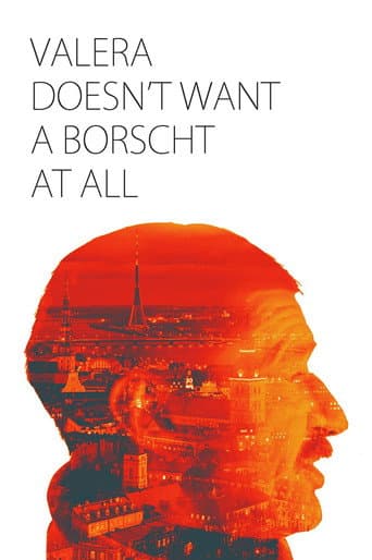 Poster for Valera Doesn't Want a Borscht At All