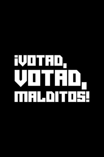 Poster for ¡Votad, votad, malditos!