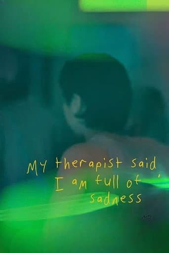 Poster for My Therapist Said, I am Full of Sadness