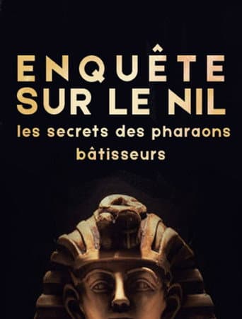 Poster for Enquête sur le Nil : les secrets des pharaons bâtisseurs