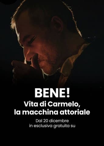 Poster for BENE! Vita di Carmelo, la macchina attoriale