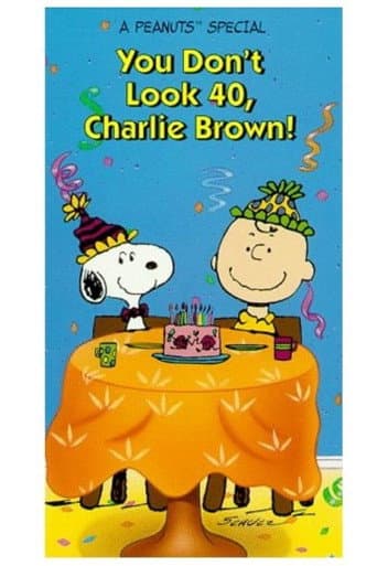 Poster for You Don't Look 40, Charlie Brown!