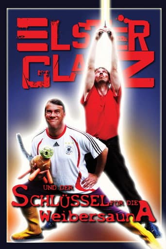 Poster for Elsterglanz und der Schlüssel für die Weibersauna