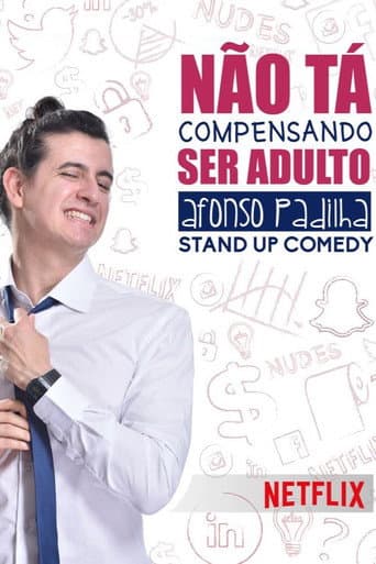 Poster for Afonso Padilha: Não Tá Compensando Ser Adulto