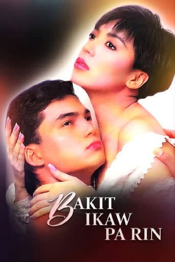 Poster for Bakit Ikaw Pa Rin?