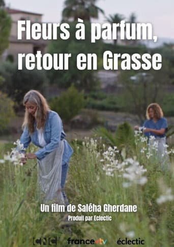 Poster for Fleurs à parfum, retour en Grasse